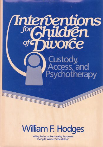 9780471813545: Interventions for Children of Divorce: Custody, Access and Psychotherapy (Series: Wiley Series on Personality Processes)