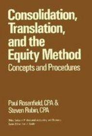 9780471813576: Consolidation, Translation and the Equity Method: Concepts and Procedures (Wiley Professional Accounting and Business)