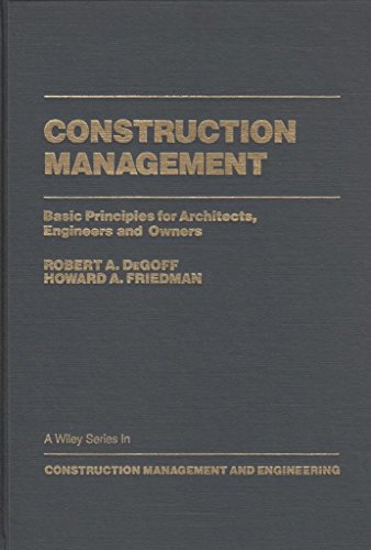 9780471814597: Degoff ∗construction∗ Management – Basic Principle S For Architects Engineers And Owners (Construction Management and Engineering Series)