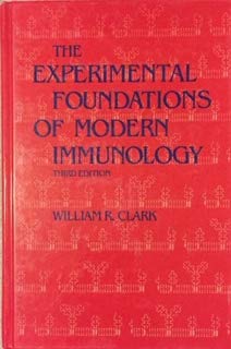 The Experimental Foundations of Modern Immunology (9780471815082) by Clark, William R.