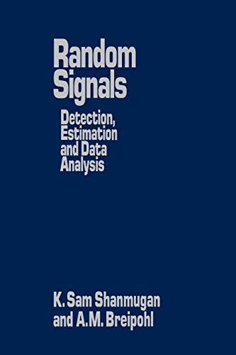 Random Signals: Detection, Estimation and Data Analysis (9780471815556) by Shanmugan, K. Sam; Breipohl, Arthur M.