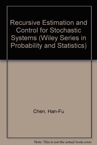 9780471815662: Recursive Estimation and Control for Stochastic Systems (Series: Wiley Series in Probability & Mathematical Statistics)