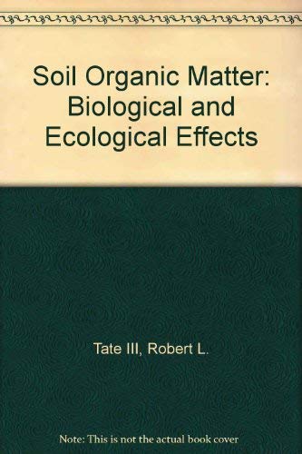 Beispielbild fr Soil Organic Matter : Biological and Ecological Effects zum Verkauf von Better World Books