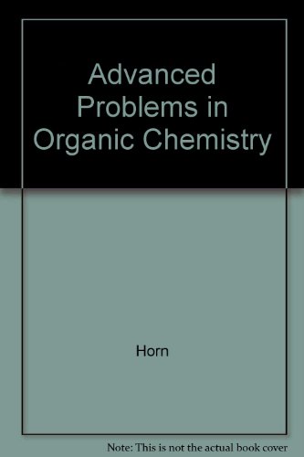Advanced Problems in Organic Chemistry (9780471816508) by Horn