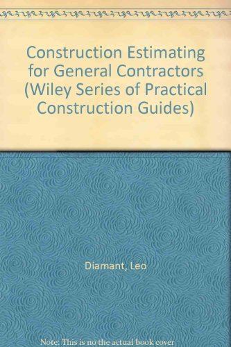 Construction Estimating for General Contractors (Wiley Series of Practical Construction Guides) (9780471816652) by Diamant, Leo