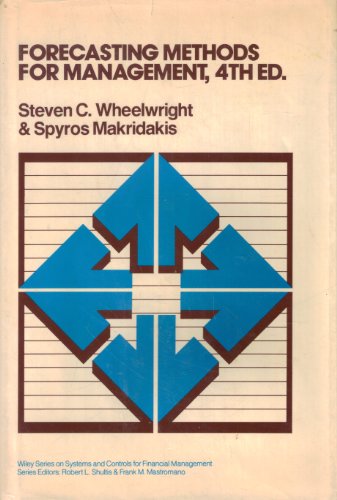 Forecasting Methods for Management (Systems & Controls for Financial Management Series) (9780471816874) by Steven C. Wheelwright