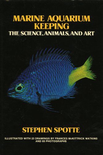 Stock image for Marine Aquarium Keeping The Science, Animals, and Art for sale by Virtuous Volumes et al.