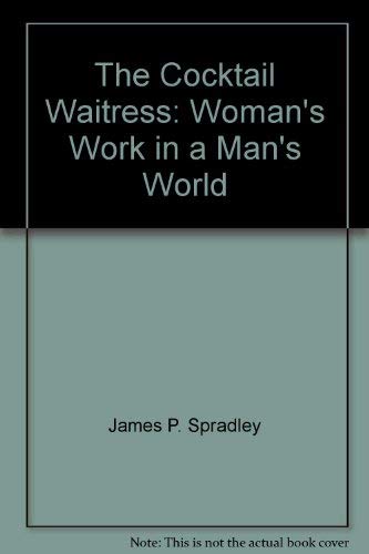 Imagen de archivo de The Cocktail Waitress: Woman*s Work in a Man*s World a la venta por dsmbooks