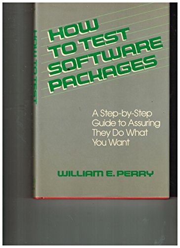 Beispielbild fr How to Test Software Packages: A Step-by-Step Guide to Assuring They Do What You Want zum Verkauf von Wonder Book