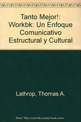 9780471818045: Tanto Mejor!: Workbk: Un Enfoque Comunicativo Estructural y Cultural