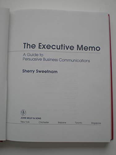 Beispielbild fr The Executive Memo : A Guide to Persuasive Business Communications zum Verkauf von Better World Books