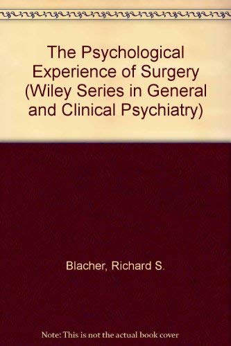 The Psychological Experience of Surgery Wiley Series in General and Clinical Psychiatry