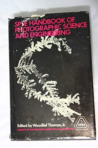 9780471818809: SPSE handbook of photographic science and engineering (Wiley series on photographic science and technology and the graphic arts)