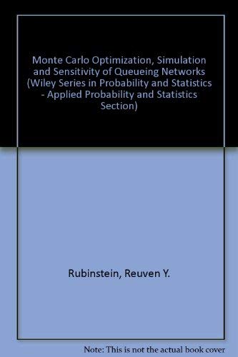 Monte Carlo Optimization, Simulation and Sensitivity of Queuing Networks (Wiley Series in Probabi...