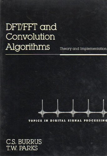 9780471819325: Discrete Fourier Transforms, Fast Fourier Transforms and Convolution Algorithms: Theory and Implementation (Topics in Digital Signal Processing)