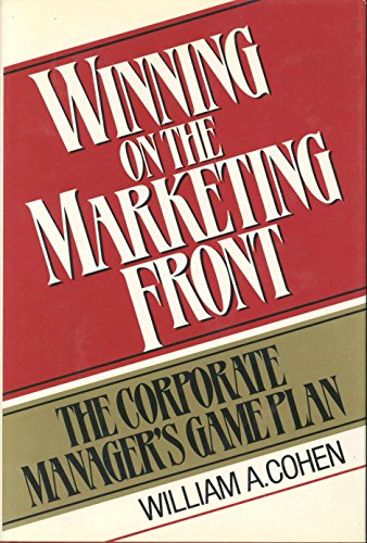 Imagen de archivo de Winning on the Marketing Front : The Corporate Manager's Game Plan a la venta por Better World Books