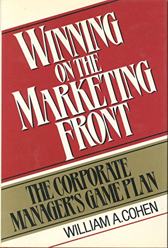 9780471819356: Winning on the Marketing Front: The Corporate Manager's Game Plan (Wiley Series on Business Strategy)