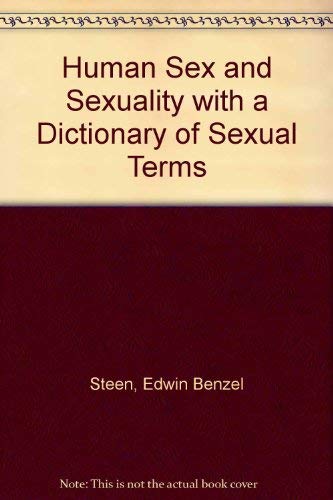 Human sex and sexuality: With a dictionary of sexual terms (9780471821014) by Steen, Edwin Benzel
