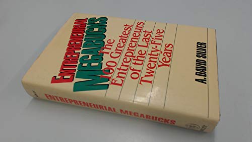 Stock image for Entrepreneurial Megabucks: The 100 Greatest Entrepreneurs of the Last 25 Years (Small Business Management Series) for sale by Redux Books