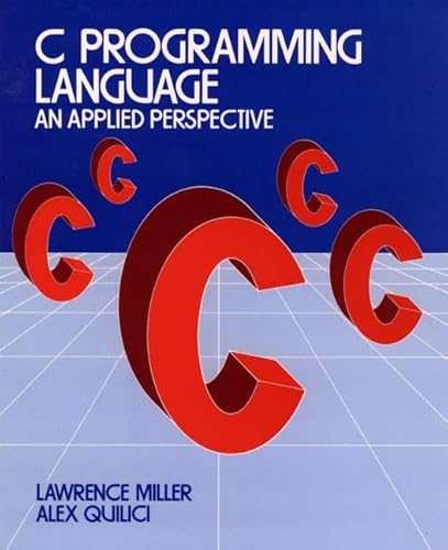 Imagen de archivo de C Programming Language: An Applied Perspective (Wiley Self Teaching Guides) a la venta por HPB-Red