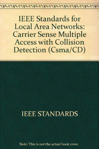 Stock image for IEEE Standards for Local Area Networks: Carrier Sense Multiple Access with Collision Detection (Csma/CD) for sale by HPB-Red