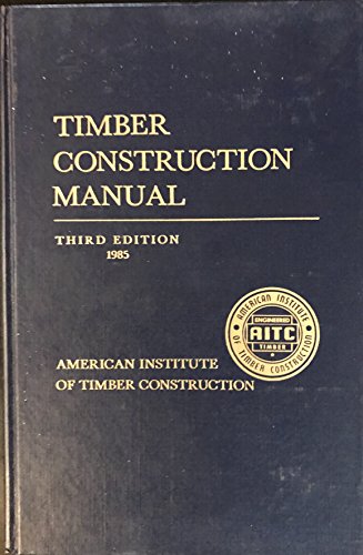 Stock image for Timber Construction Manual for sale by ThriftBooks-Dallas