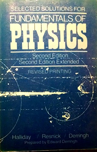 Selected Solutions for Fundamentals of Physics (Second Edition, Second Edition Extended, Revised ...
