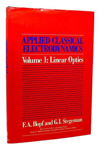 9780471827887: Applied Classical Electrodynamics: Linear Optics (Pure & Applied Optics S.)
