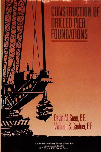 Stock image for Construction of Drilled Pier Foundations (Wiley Series of Practical Construction Guides) for sale by HPB-Red