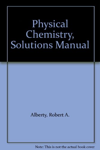 Stock image for Physical Chemistry, Solutions Manual for sale by ThriftBooks-Dallas