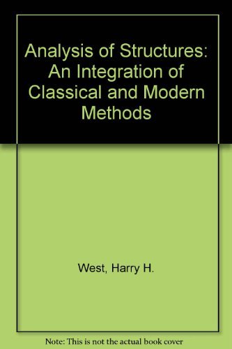 Analysis of Structures: An Integration of Classical and Modern Methods (9780471829492) by West, Harry H.