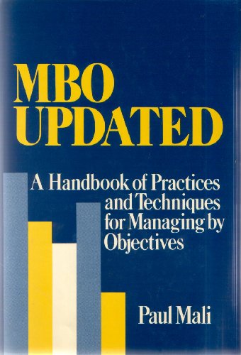 Mbo Updated: A Handbook of Practices & Techniques for Managing by Objectives (9780471829874) by Mali, Paul
