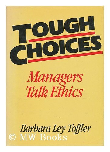 Stock image for Tough Choices: Managers Talk Ethics for sale by Wonder Book
