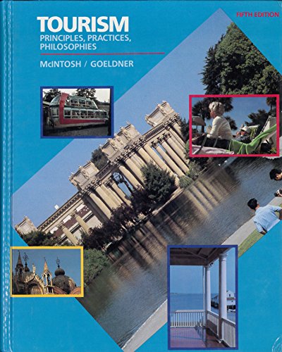 Imagen de archivo de Tourism : Principles, Practices and Philosophies a la venta por Simon and Kathy