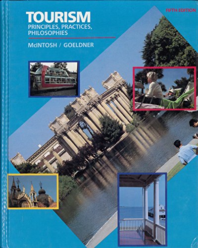 Tourism: Principles, Practices and Philosophies (9780471830382) by McIntosh, Robert W.