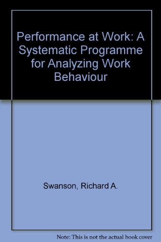 9780471830603: Performance at Work: A Systematic Program for Analyzing Work Behavior: A Systematic Programme for Analyzing Work Behaviour