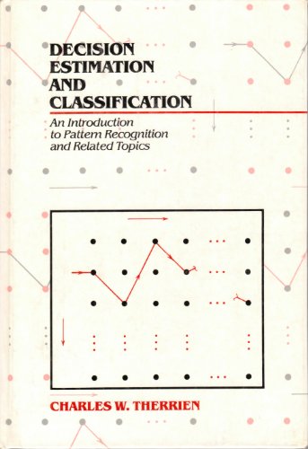Decision, Estimation and Classification: Introduction to Pattern Recognition and Related Topics.