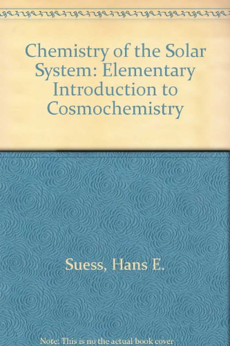 Stock image for Chemistry of the Solar System: An Elementary Introduction to Cosmochemistry for sale by West With The Night