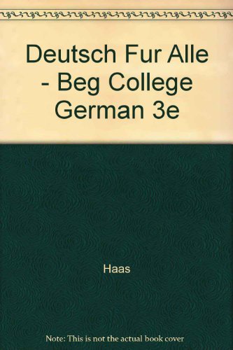 Deutsch Fur Alle: Beginning College German - A Comprehensive Approach (9780471831150) by Haas, Werner; Mathieu, Gustave Bording