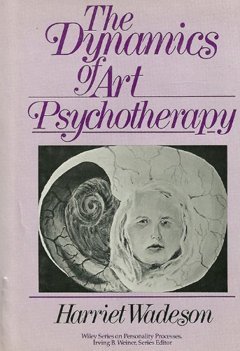 Stock image for The Dynamics of Art Psychotherapy (Wiley Series on Personality Processes) for sale by Wonder Book