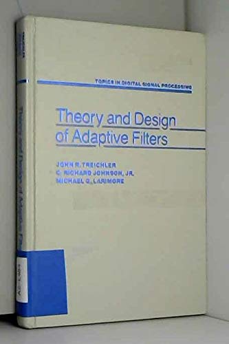 Imagen de archivo de Theory and Design of Adaptive Filters (Topics in Digital Signal Processing) a la venta por BookHolders