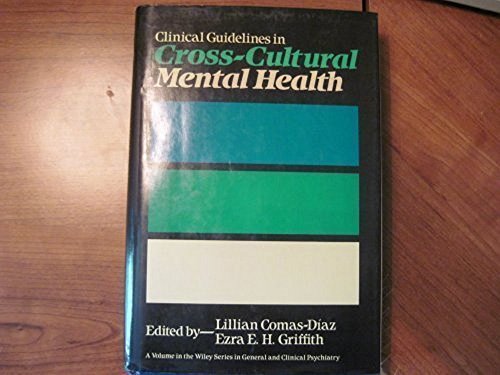 Stock image for Clinical Guidelines in Cross-Cultural Mental Health (Wiley Series in General and Clinical Psychiatry) for sale by Wonder Book