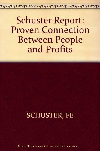 9780471832935: Schuster Report: Proven Connection Between People and Profits