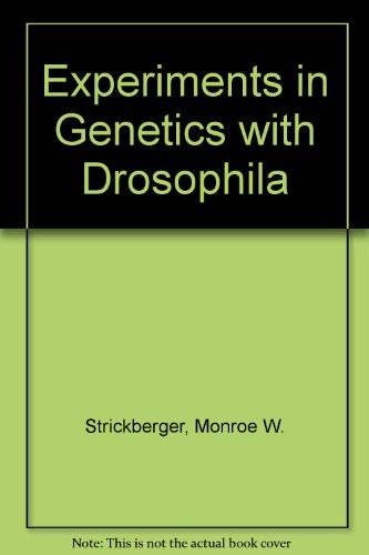 Experiments in Genetics with Drosophila (9780471833734) by Strickberger, M. W.; Strickberger, Monroe W.