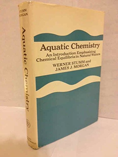 Beispielbild fr Aquatic Chemistry: An Introduction Emphasizing Chemical Equilibria in Natural Waters zum Verkauf von ThriftBooks-Atlanta