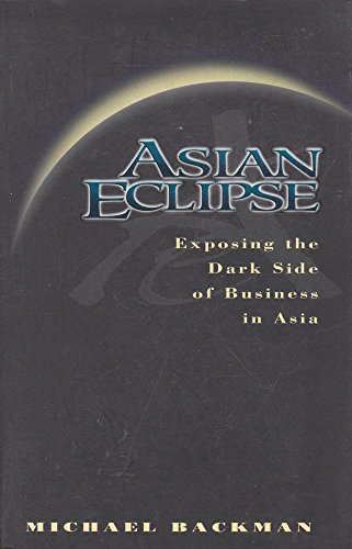 Beispielbild fr Asian Eclipse: Exposing the Dark Side of Business in Asia zum Verkauf von Ammareal