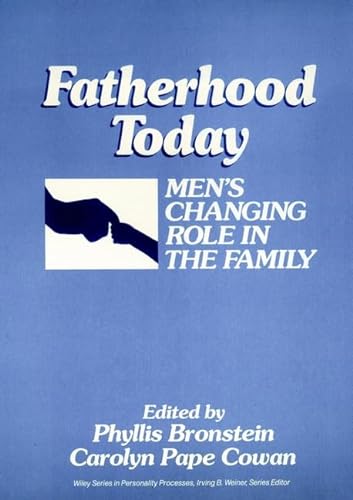 Stock image for Fatherhood Today: Men's Changing Role in the Family (Wiley Series on Personality Processes) for sale by medimops