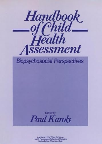 Stock image for Handbook of Child Health Assessment: Biopsychosocial Perspectives (Wiley Series on Health Psychology/Behavioral Medicine) for sale by Mispah books