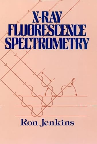 9780471836759: X-Ray Fluorescence Spectrometry (Chemical Analysis: A Series of Monographs on Analytical Chemistry and Its Applications)