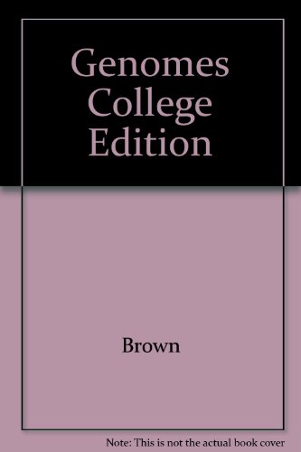 Genomes College Edition (9780471837022) by Terence A. Brown